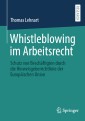 Whistleblowing im Arbeitsrecht