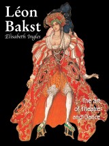 Léon Bakst. The art of Theatre and dance
