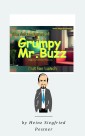 The Adventures of Grumpy Mr. Buzz