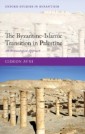 Byzantine-Islamic Transition in Palestine