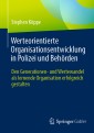 Werteorientierte Organisationsentwicklung in Polizei und Behörden