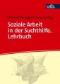 Soziale Arbeit in der Suchthilfe. Lehrbuch