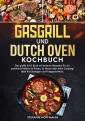 Gasgrill und Dutch Oven Kochbuch