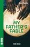 My Father's Fable (NHB Modern Plays)