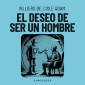 El deseo de ser un hombre