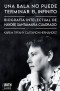 «Una bala no puede terminar el infinito». Biografía intelectual de Haydée Santamaría Cuadrado