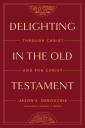 Delighting in the Old Testament