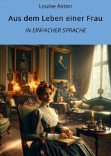 Aus dem Leben einer Frau: In Einfacher Sprache