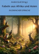 Fabeln aus Afrika und Asien: In Einfacher Sprache