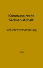 Kommunalrecht Sachsen-Anhalt. Vorschriftensammlung