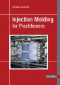 Injection Molding for Practitioners