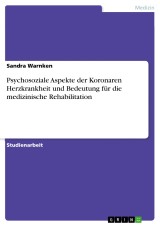 Psychosoziale Aspekte der Koronaren Herzkrankheit und Bedeutung für die medizinische Rehabilitation