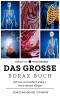 Das große Borax Buch- Schnell und einfach erklärt - Heile deinen Körper: NEU