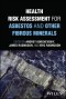 Health Risk Assessment for Asbestos and Other Fibrous Minerals