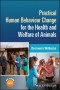 Practical Human Behaviour Change for the Health and Welfare of Animals