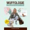 WUFFOLOGIE - Verstehen Sie Ihren Hund