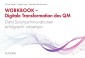 Workbook - Digitale Transformation des Qualitätsmanagements