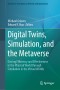 Digital Twins, Simulation, and the Metaverse