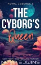 The Cyborg's Queen