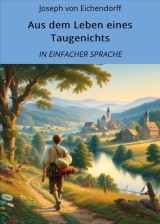 Aus dem Leben eines Taugenichts: In Einfacher Sprache