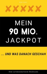 Mein 90 Mio. Jackpot ... und was danach geschah