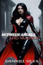 Between Angels and Vampires