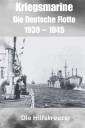 Kriegsmarine - Die Deutsche Flotte 1939 - 1945