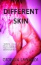 Different Skin