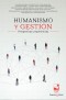 Humanismo y gestión: Perspectivas y experiencias