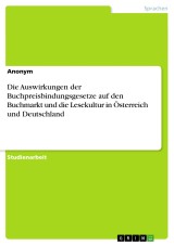 Die Auswirkungen der Buchpreisbindungsgesetze auf den Buchmarkt und die Lesekultur in Österreich und Deutschland