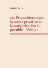 120 Propositions dans la raison privative de la catégorisation du possible - Série 5-1