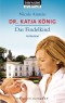 Dr. Katja König - Das Findelkind