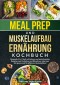 Meal Prep und Muskelaufbau Ernährung Kochbuch