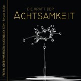 Die Kraft der Achtsamkeit