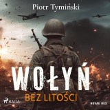 Wołyń. Bez litości