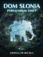 Dom Słonia. Purgatorium tom 1