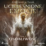 Ucieleśnione emocje. Tom 2. Osobliwość