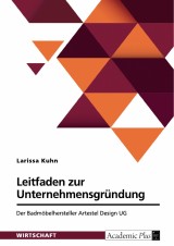 Leitfaden zur Unternehmensgründung. Der Badmöbelhersteller Artestel Design UG