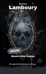 Wesen ohne Seelen