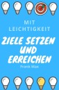 Mit Leichtigkeit Ziele setzen und erreichen