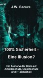 100% Sicherheit -  Eine Illusion?