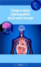 Steigere deine Lebensqualität durch mehr Energie