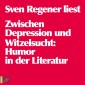 Zwischen Depression und Witzelsucht