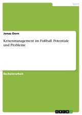 Krisenmanagement im Fußball. Potentiale und Probleme