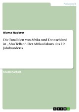 Die Parallelen von Afrika und Deutschland in „Abu Telfan“. Der Afrikadiskurs des 19. Jahrhunderts