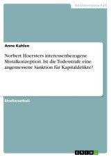 Norbert Hoersters interessenbezogene Moralkonzeption. Ist die Todesstrafe eine angemessene Sanktion für Kapitaldelikte?