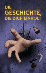 Die Geschichte, die dich einholt