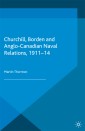 Churchill, Borden and Anglo-Canadian Naval Relations, 1911-14