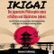 IKIGAI - Die japanische Philosophie eines erfüllten und glücklichen Lebens