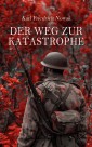 Der Weg zur Katastrophe